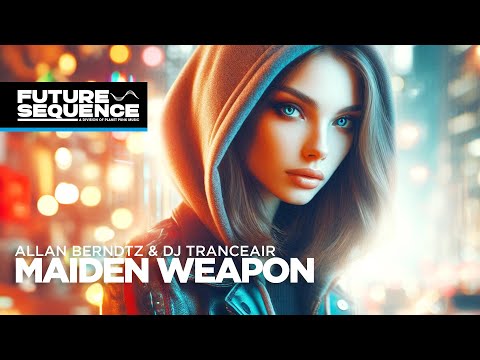 Allan Berndtz & Dj Tranceair – Maiden Weapon