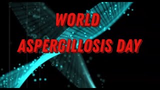 World Aspergillosis Day (February 1) - Activities and How to Celebrate World Aspergillosis Day