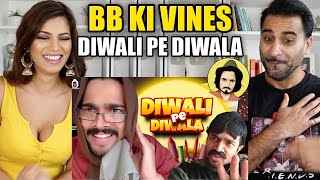 DIWALI PE DIWALA | BB KI VINES | Bablooji gone DEAF?! | REACTION!!