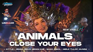 DJ ANIMALS X CLOSE YOUR EYES FULL PARTY SENAM MIDLE FT LINGGARJATI • BONGOBARBAR