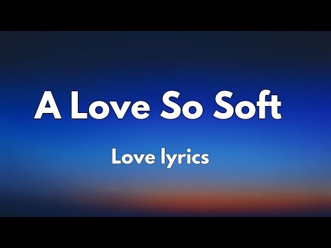 A love so soft ❤️❤️(lyrics) Now English romantic love song ❤️❤️❤️, 🎵