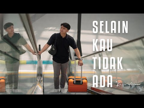 Raffa Affar - Selain Kau Tidak Ada (Official Music Video)