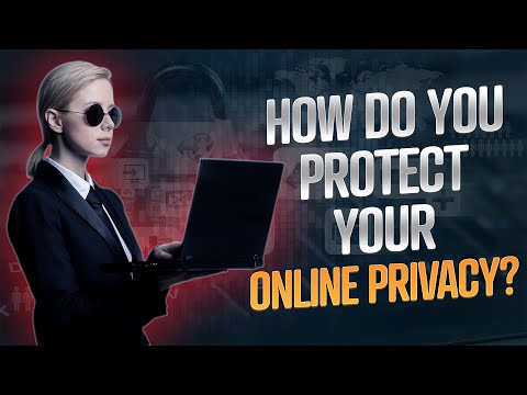 How do you protect your online privacy?