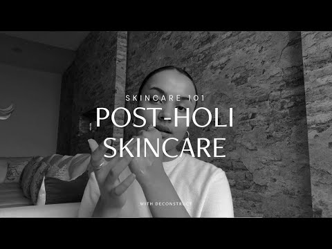 Post-Holi Skincare