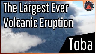 The Largest Volcanic Eruption to Ever Occur; The VEI 9 Toba Eruption