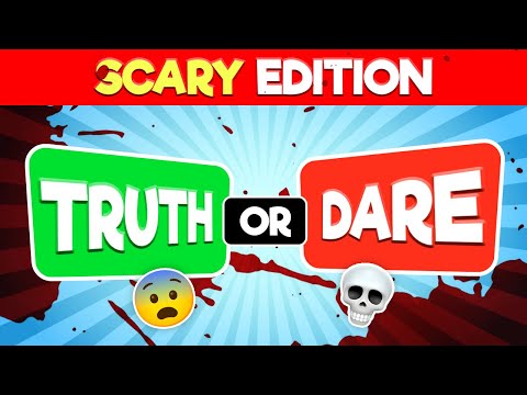 Truth or Dare Scary Edition