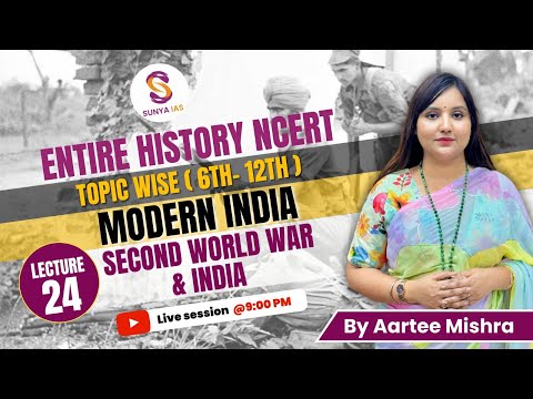 L24 | Second World War & India | Modern History | 6th-12th | NCERTs by Sunya IAS | UPSC CSE