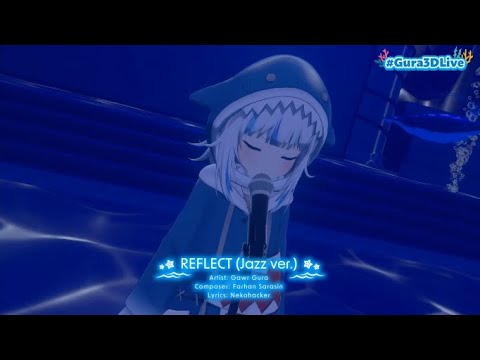 【#Gura3DLive】Reflect (Jazz ver.) [Gawrgura]