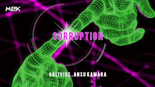 OBLIVIUS & Ansu Kamara - Corruption [M2K Release] [Drumstep/GLITCHSTEP]