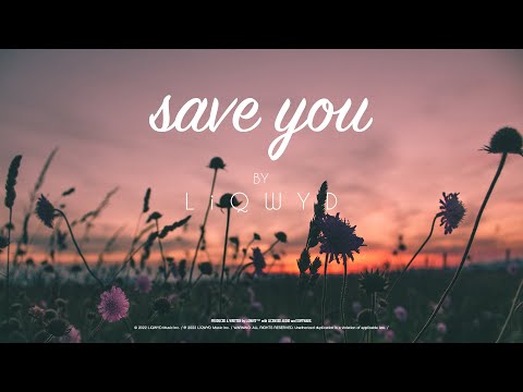 LiQWYD - Save You [Official]