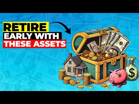 Retire Early With these Assets