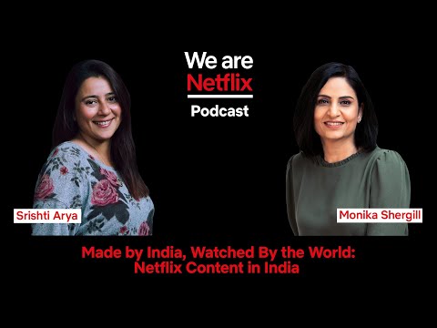 WeAreNetflix Podcast: Made by India, Watched By the World