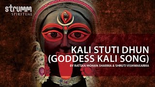 Kali Stuti Dhun I Goddess Kali Song I Rattan Mohan Sharma I Shruti Vishwakarma