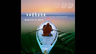 Maneesh de Moor - Sadhana (Full Album)