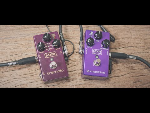 MXR TREMOLO | Combination Featuring MXR La Machine