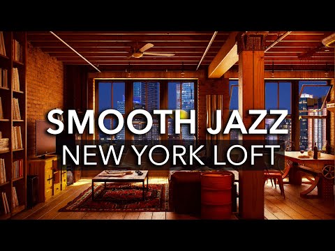 Smooth Jazz, Slow Relaxing Instrumental Jazz Piano in a New York Loft - Jazz Lento y Suave