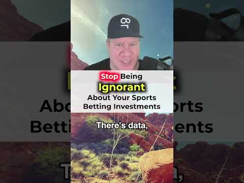 Stop Being Ignorant About Your Sports Betting Investments