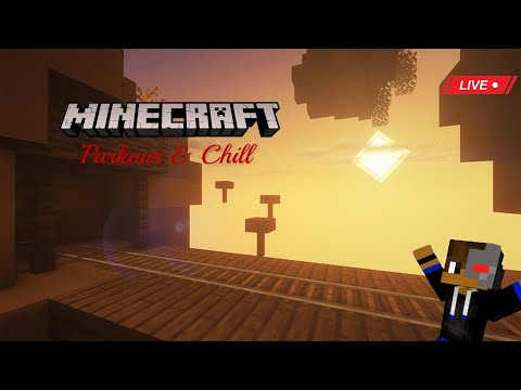 Minecraft - Time for some Parkour and Chill (LIVE)