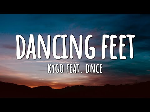 Kygo - Dancing Feet (Lyrics) feat. DNCE