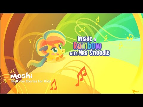 Bedtime Stories for Kids – Inside a Rainbow with Mrs Snoodle | Moshi Kids