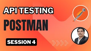 Session 4: API Testing | Postman | API Response Validations | Different types of Assertions