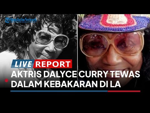 Aktris Hollywood Dalyce Curry Tewas dalam Kebakaran di LA, Jasadnya Ditemukan di Rumah