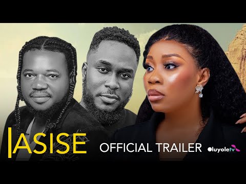 ASISE | Official Trailer | Wummi Toriola | Ayo Olaiya | Kiki Bakare | Yinka Solomon | Ajibade