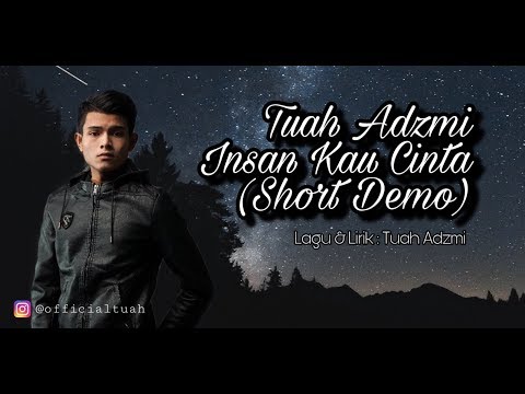 Tuah Adzmi - Insan Kau Cinta (Short Demo)