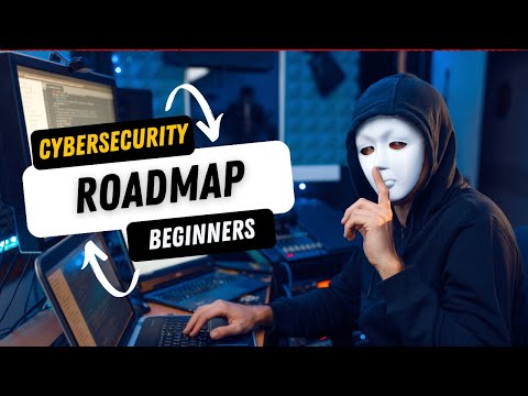 Cybersecurity Roadmap for Beginners | How to Start a Career in Cybersecurity