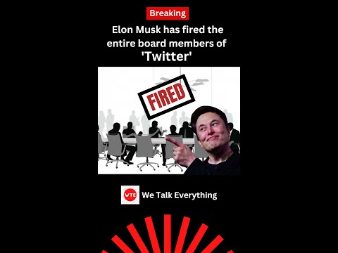 Elon Musk has fired the entire board members of Twitter!