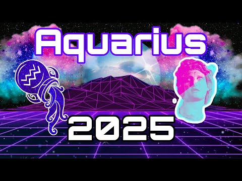 AQUARIUS 2025: Live life to the fullest 🔮🤑