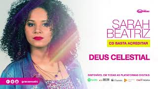 Sarah Beatriz | Deus celestial [ CD Basta Acreditar ]