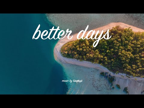 LiQWYD - Better Days [Official]