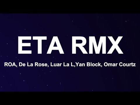 ROA, De La Rose, Luar La L, Yan Block, Omar Courtz - ETA RMX (Letra/Lyrics)