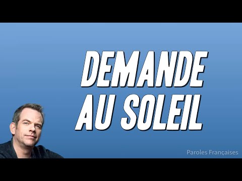 Garou - Demande au soleil (Paroles)