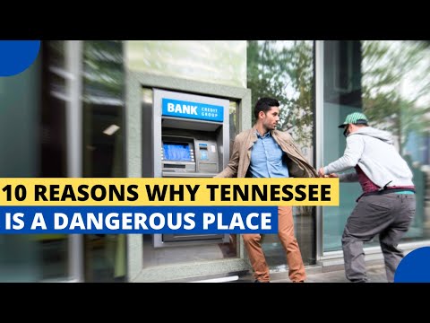 10 Reasons Why Tennessee Is A dangerous Place to Live