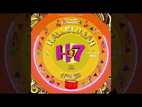 Frank Edwards - Halleluyah Meje ft Gil Joe and Nkay (Official Audio)