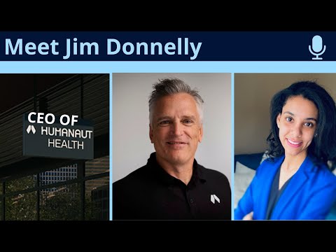 Humanaut Health,  CEO Jim Donnelly | Our Mission Is Your Healthspan | Episode #45