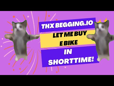 Thx Begging.io Let me buy E Bike