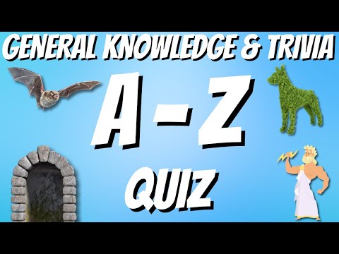 A-Z General Knowledge & Trivia Quiz, 26 Questions, Answers are in alphabetical order.