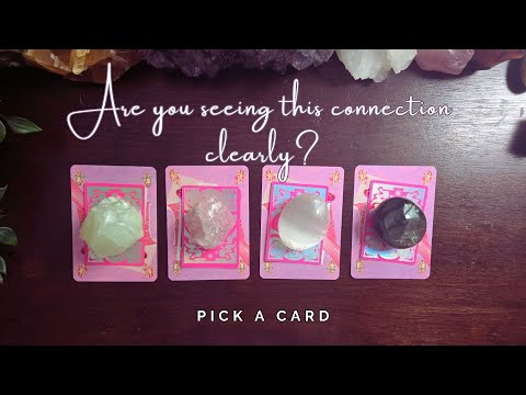 ..:: 💗Are you seeing this connection clearly? 💗::.. pick a card ..:: love tarot reading ::..