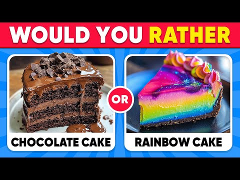 Would You Rather..? Chocolate Vs Rainbow Food Edition 🍫🌈🍬 Daily Quiz