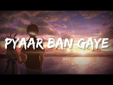 Pyaar Ban Gaye (LYRICS) - Sachet Tandon | Parampara Tandon | Lyrical Bam Hindi