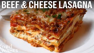 How to Make Beef & Cheese Lasagna | Food Wishes