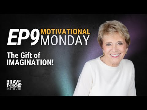 The Gift of IMAGINATION | Mary Morriessy #motivationalmondays