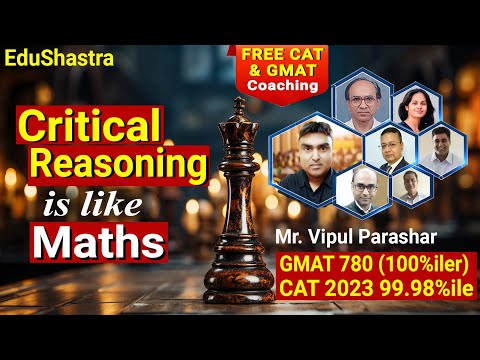 Critical Reasoning is like Maths. CAT 2024, GMAT Preparation, CAT 2025, GMAT Coaching, CAT VARC Free