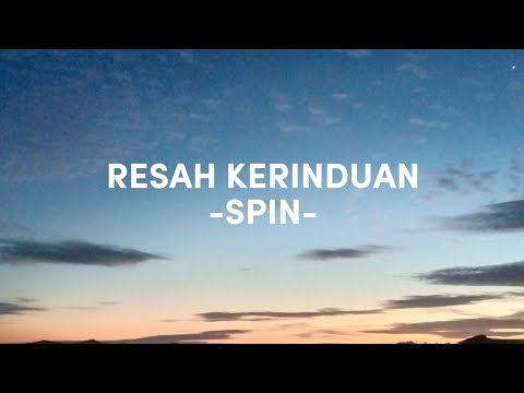 RESAH KERINDUAN (LIRIK) - SPIN