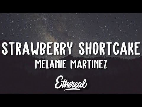 Melanie Martinez - Strawberry Shortcake (Lyrics)