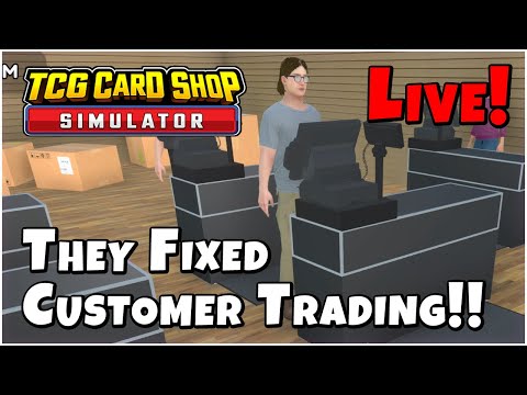 CUSTOMER TRADING WAS FIXED!! - TCG Card Shop Simulator