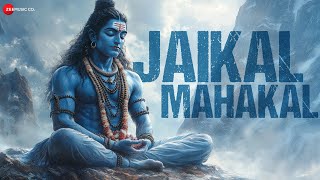 Jaikal Mahakal | Mahashivratri Special 2025 🔱 | Amit Trivedi, Swanand Kirkire | Lord Shiva | Lyrical